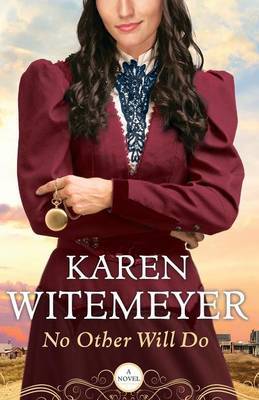 No Other Will Do by Karen Witemeyer image