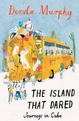 The Island that Dared by Dervla Murphy image