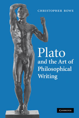 Plato and the Art of Philosophical Writing by Christopher Rowe image