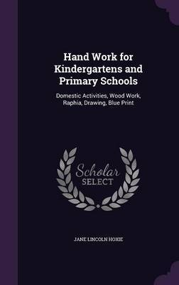 Hand Work for Kindergartens and Primary Schools by Jane Lincoln Hoxie image