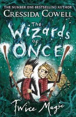 The Wizards of Once: Twice Magic by Cressida Cowell image