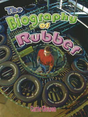 Biography of Rubber by Carrie Gleason image