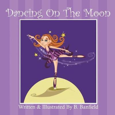 Dancing on the Moon by Beverly Banfield image