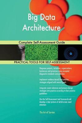 Big Data Architecture Complete Self-Assessment Guide by Gerardus Blokdyk image