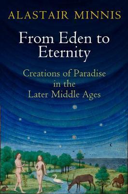 From Eden to Eternity by Alastair Minnis image
