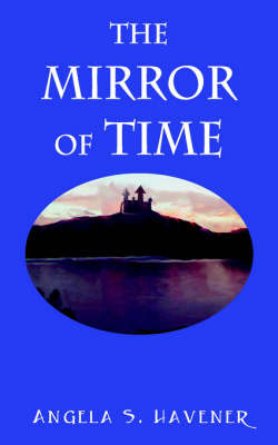 The Mirror of Time by Angela , S. Havener image
