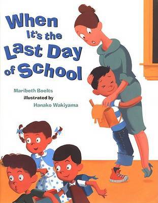 When it's the Last Day of Scho by Boelts Maribeth image