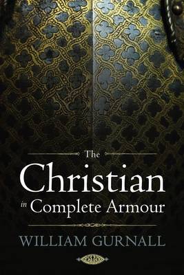 The Christian in Complete Armour on Hardback by William Gurnall