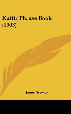 Kaffir Phrase Book (1903) by James Stewart image