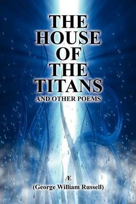 The House of the Titans and Other Poems image