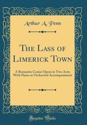 The Lass of Limerick Town by Arthur A Penn image