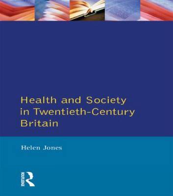 Health and Society in Twentieth Century Britain by H. Jones image