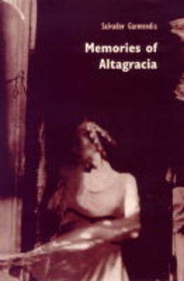 Memories of Altagracia on Hardback by Salvador Garmendia