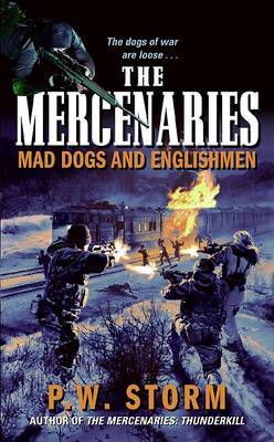 Mercenaries: The Mad Dogs and Englishmen by P.W. Storm image
