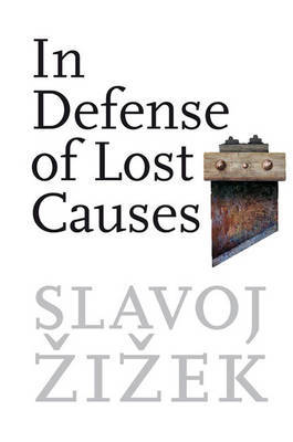 In Defense of Lost Causes by Slavoj Z?iz?ek image