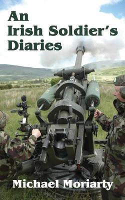 An Irish Soldier's Diaries by Michael Moriarty image