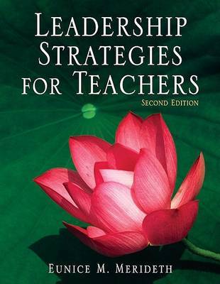 Leadership Strategies for Teachers by Eunice M. Merideth image