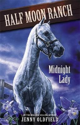 Horses of Half Moon Ranch: Midnight Lady by Jenny Oldfield image