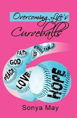 Overcoming Life's Curveballs by Sonya May image