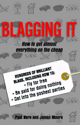 Blagging it: How to Get Almost Everything on the Cheap by Paul Nero image
