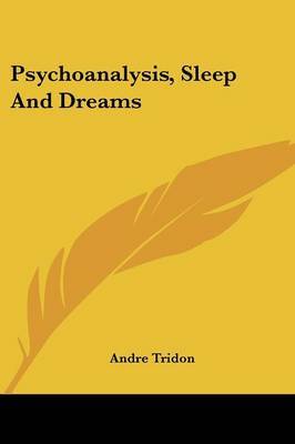 Psychoanalysis, Sleep and Dreams by Andre Tridon image