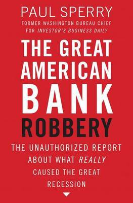The Great American Bank Robbery by Paul Sperry image