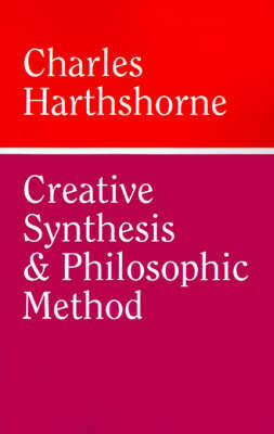 Creative Synthesis and Philosophic Method by Charles Hartshorne image
