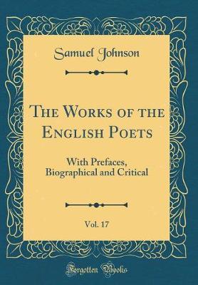 The Works of the English Poets, Vol. 17 by Samuel Johnson image
