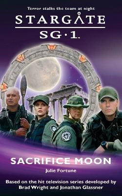 Stargate SG-1 #2: Sacrifice Moon by Julie Fortune image