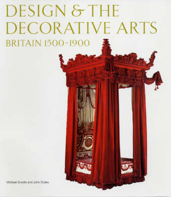 Design and The Decorative Arts - Britain 1500-1900 by Michael Snodin image