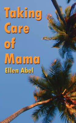 Taking Care of Mama by Ellen Abel image