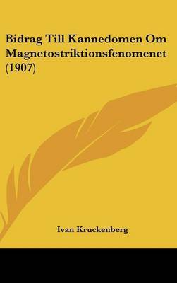 Bidrag Till Kannedomen Om Magnetostriktionsfenomenet (1907) by Ivan Kruckenberg image
