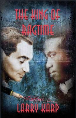 The King of Ragtime by Larry Karp image