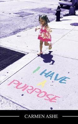 I Have a Purpose by Carmen Ashe image