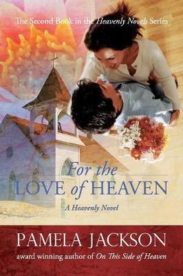 For the Love of Heaven by Pamela Jackson image