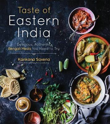 Taste of Eastern India by Kankana Saxena image