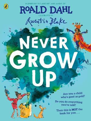 Never Grow Up by Roald Dahl image