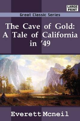 The Cave of Gold: A Tale of California in '49 by Everett McNeil image