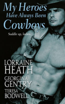 My Heroes Have Always Been Cowboys by Lorraine Heath image