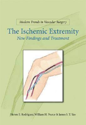 Modern Trends in Vascular Surgery: Ischemic Extremities on Hardback by James Yao