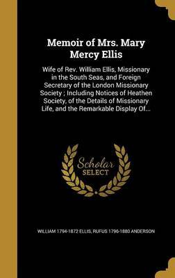 Memoir of Mrs. Mary Mercy Ellis by William 1794-1872 Ellis image