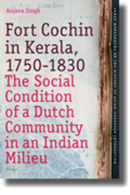 Fort Cochin in Kerala, 1750-1830 on Hardback by Anjana Singh