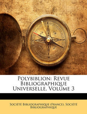 Polybiblion: Revue Bibliographique Universelle, Volume 3 on Paperback