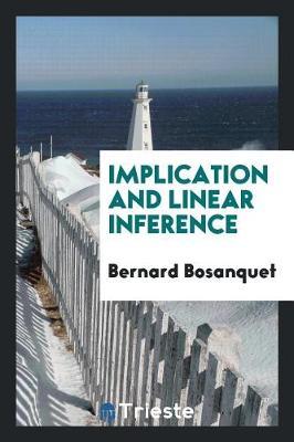 Implication and Linear Inference by Bernard Bosanquet image