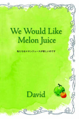 We Would Like Melon Juice. by David Lee image
