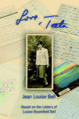 Love, Teeta: Based on the Letters of Louise Rosenfield Bell by Jean, Louise Bell image