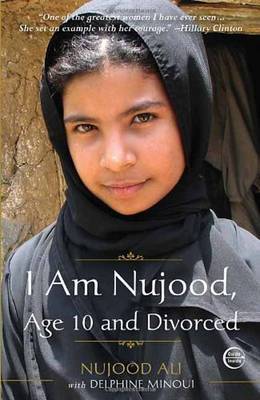 I Am Nujood, Age 10 and Divorced by Nujood Ali