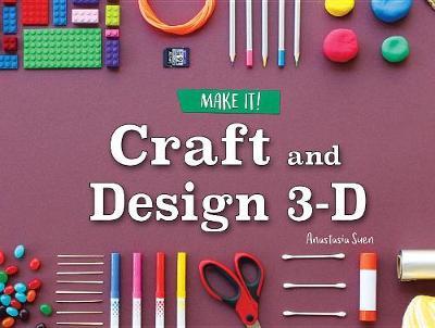 Craft and Design 3-D by Anastasia Suen image