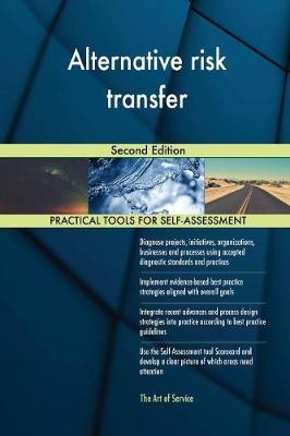 Alternative Risk Transfer Second Edition by Gerardus Blokdyk image