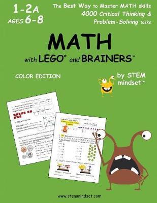 MATH with LEGO and Brainers Grades 1-2A Ages 6-8 Color Edition by LLC Stem Mindset image